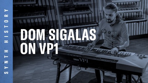 Synth History: VP1 with Dom Sigalas